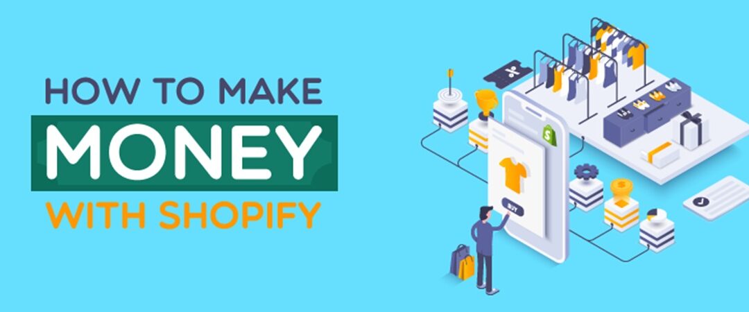 How Can I Make Money With Shopify