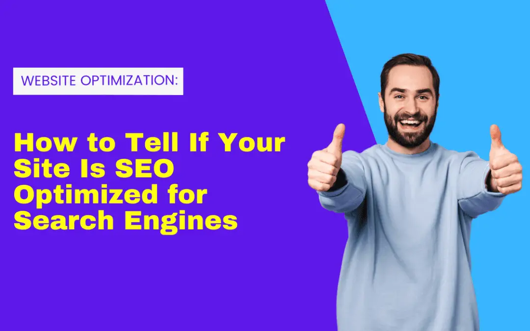 How to Tell If Your Site Is SEO Optimized for Search Engines