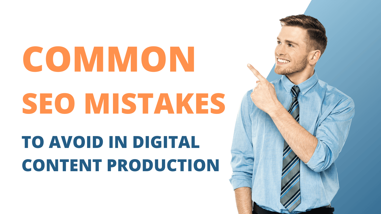 Common SEO Mistakes to Avoid in Digital Content Production Blog Featured Image