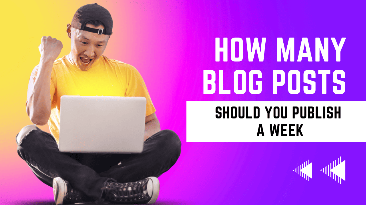 How Many Blog Posts Should You Publish a Week? Featured Image