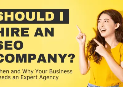 Should I Hire an SEO Company? When and Why Your Business Needs an Expert Agency