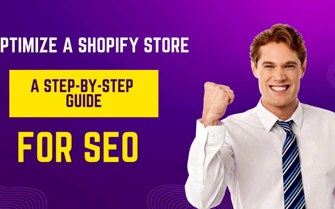 Optimize a Shopify Store for SEO - A Step-by-Step Guide
