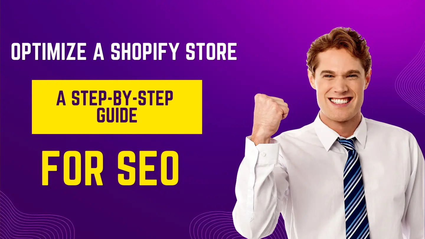 Optimize a Shopify Store for SEO - A Step-by-Step Guide