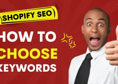 SEO Keywords for Shopify: How to Choose the Right Keyword and Add Them to Your Store