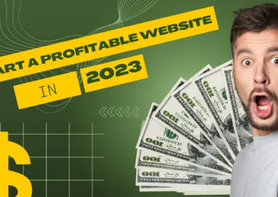 Start a Profitable Website in 2023: The Secret to Starting a Successful Online Business