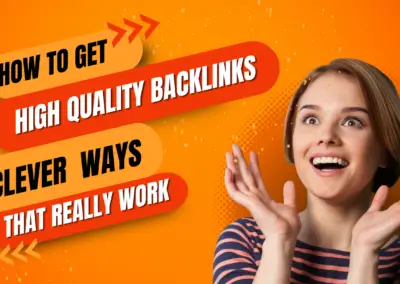 How to Get High Quality Backlinks: Clever Ways That Really Work