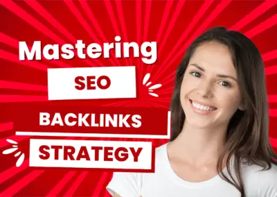 Mastering SEO Backlinks Strategy: Powerful Link Building and How to Get the Best Results