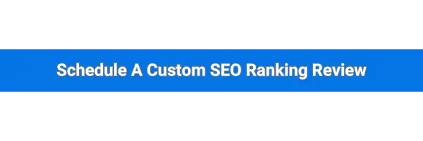 Schedule A Custom SEO Ranking Review 