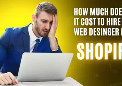 How Much Does it Cost to Hire a Shopify Web Designer for Your Ecommerce Website Development?