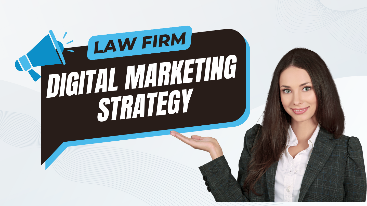 Law Firm Digital Marketing Strategy