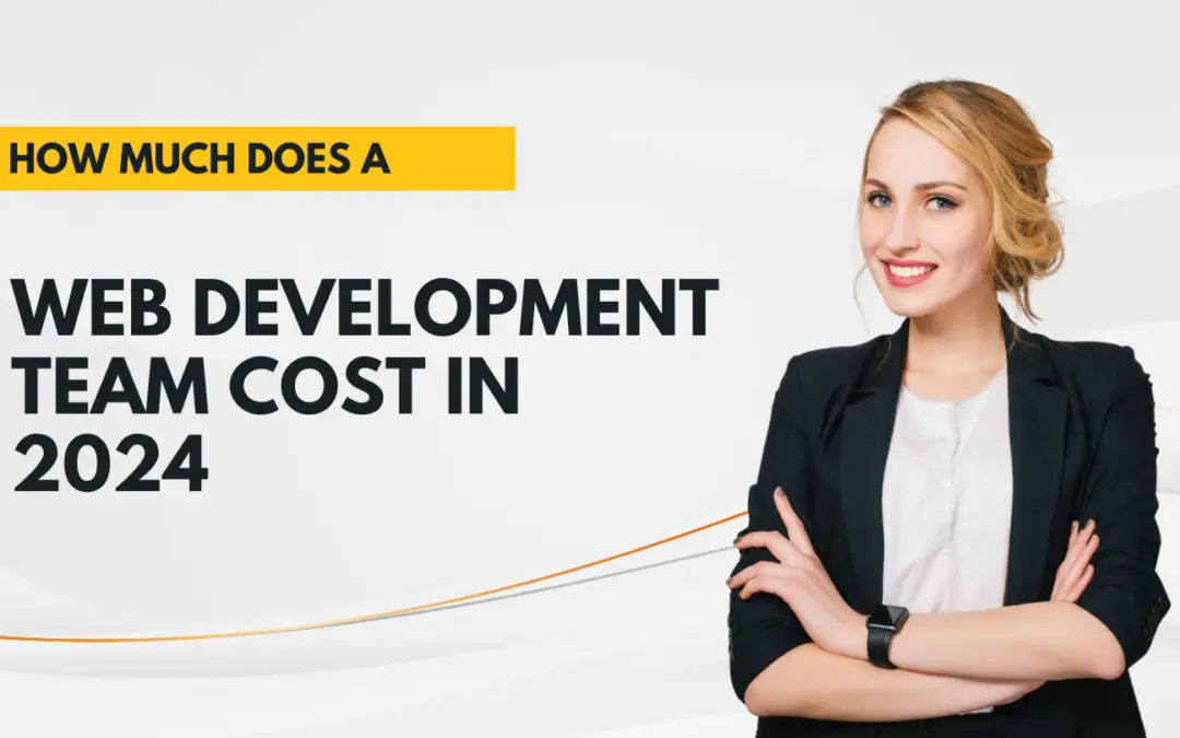 Calculate Website Services Cost: How Much Does a Web Development Team Cost in 2024