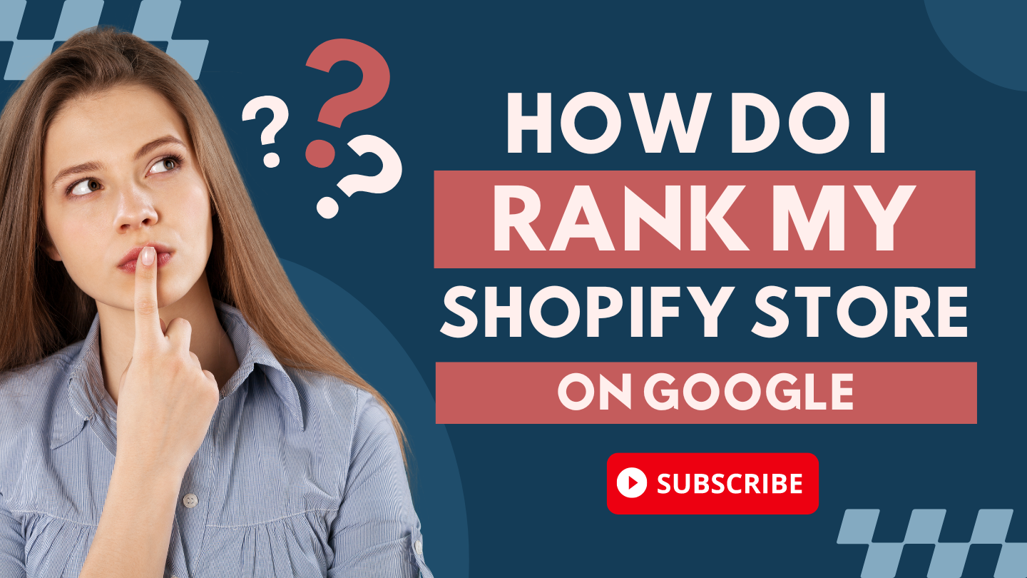 how do i rank my Shopify store on Google