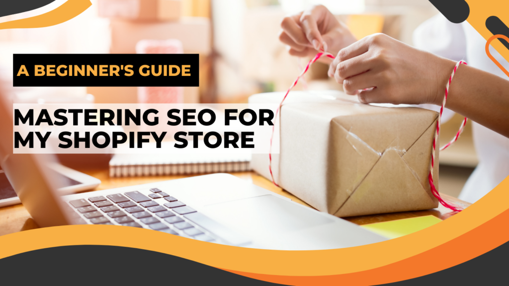 SEO for my Shopify store