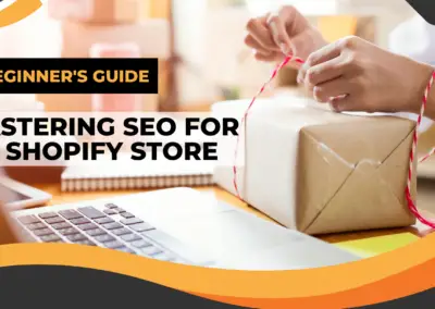 Mastering SEO for My Shopify Store: A Beginner’s Guide